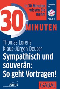Produktbild: 30 Minuten Sympathisch und souver&auml;n: So geht Vortragen!