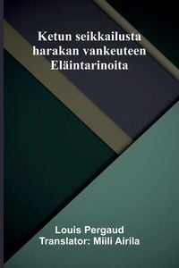 Produktbild: Ketun seikkailusta harakan vankeuteen