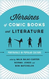 Produktbild: Heroines of Comic Books and Literature