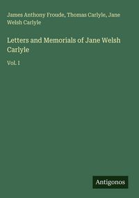 Produktbild: Letters and Memorials of Jane Welsh Carlyle