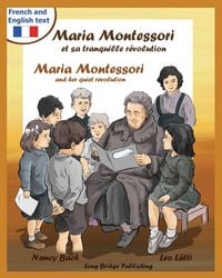 Produktbild: Maria Montessori Et Sa Tranquille Revolution - Maria Montessori and Her Quiet Revolution
