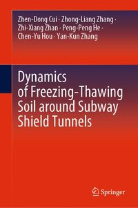 Produktbild: Dynamics of Freezing-Thawing Soil around Subway Shield Tunnels
