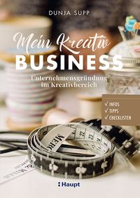 Bild vom Artikel Mein Kreativ-Business vom Autor Dunja Supp