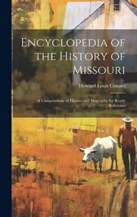 Produktbild: Encyclopedia of the History of Missouri: A Compendium of History and Biography for Ready Reference