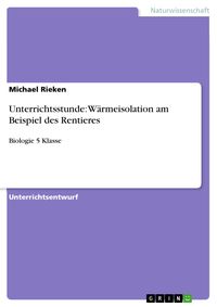 Produktbild: Unterrichtsstunde: W&auml;rmeisolation am Beispiel des Rentieres