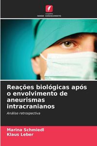 Produktbild: Rea&ccedil;&otilde;es biol&oacute;gicas ap&oacute;s o envolvimento de aneurismas intracranianos