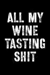 Produktbild: All My Wine Tasting Shit