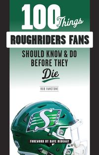 Produktbild: 100 Things Roughriders Fans Should Know & Do Before They Die
