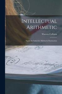 Produktbild: Intellectual Arithmetic: Upon the Inductive Method of Instruction