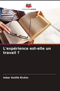Produktbild: L'exp&eacute;rience est-elle un travail ?