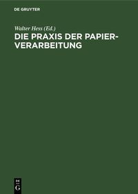 Produktbild: Die Praxis der Papier-Verarbeitung
