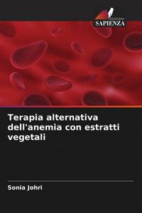 Produktbild: Terapia alternativa dell'anemia con estratti vegetali