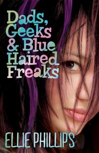 Produktbild: Phillips, E: Dads Geeks and Blue-haired Freaks