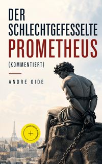 Produktbild: Der schlechtgefesselte Prometheus (Kommentiert)