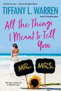 Produktbild: Warren, T: All the Things I Meant to Tell You