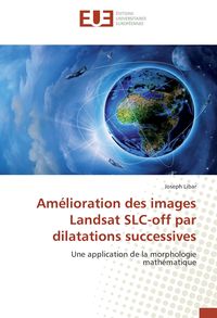 Produktbild: Am&eacute;lioration des images Landsat SLC-off par dilatations successives