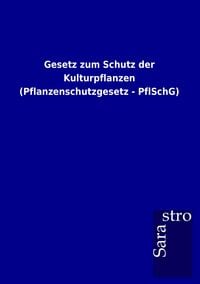 Produktbild: Gesetz zum Schutz der Kulturpflanzen (Pflanzenschutzgesetz - PflSchG)