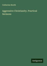 Produktbild: Aggressive Christianity. Practical Sermons