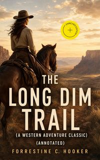 Produktbild: THE LONG DIM TRAIL (A Western Adventure Classic) (Annotated)