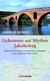 Bild vom Artikel Geheimnis und Mythos Jakobsweg vom Autor Andreas Drouve