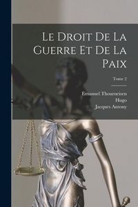 Produktbild: Le droit de la guerre et de la paix; Tome 2