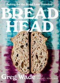 Produktbild: Bread Head: Baking for the Road Less Traveled