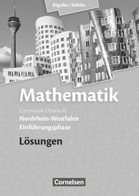 Bild vom Artikel Mathematik Einführungsphase Sekundarstufe II. Lösungen zum Schülerbuch. Nordrhein-Westfalen vom Autor Norbert Köhler