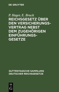 Produktbild: Reichsgesetz &uuml;ber den Versicherungsvertrag nebst dem zugeh&ouml;rigen Einf&uuml;hrungsgesetze
