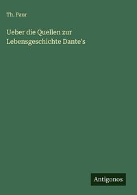 Produktbild: Ueber die Quellen zur Lebensgeschichte Dante's