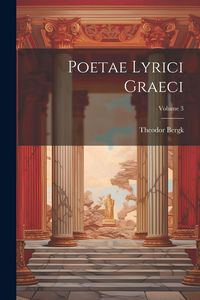 Produktbild: Poetae Lyrici Graeci; Volume 3