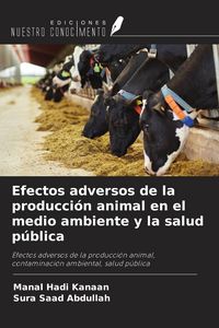Produktbild: Efectos adversos de la producci&oacute;n animal en el medio ambiente y la salud p&uacute;blica