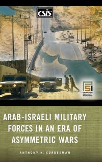 Produktbild: Arab-Israeli Military Forces in an Era of Asymmetric Wars