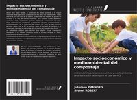 Produktbild: Impacto socioecon&oacute;mico y medioambiental del compostaje