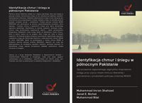 Produktbild: Identyfikacja chmur i &iquest;niegu w p&oacute;&iquest;nocnym Pakistanie