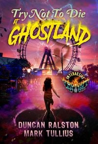 Produktbild: Try Not to Die at Ghostland: An Interactive Horror Gamebook