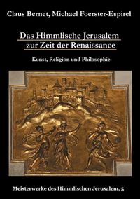 Produktbild: Das Himmlische Jerusalem zur Zeit der Renaissance: Kunst, Religion und Philosophie