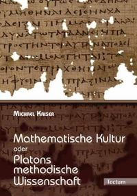 Produktbild: Mathematische Kultur oder: Platons methodische Wissenschaft