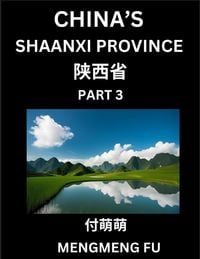 Produktbild: China's Shaanxi Province (Part 3)- Learn Chinese Characters, Words, Phrases with Chinese Names, Surnames and Geography, Books for Kids, Young and Adul