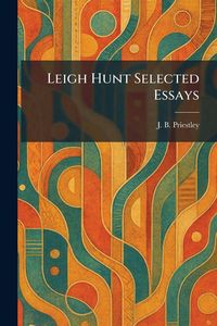Produktbild: Leigh Hunt Selected Essays