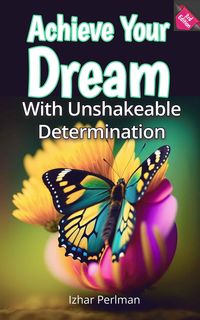 Produktbild: Achieve Your Dream (Practical Wisdom for Daily Struggles, #1)