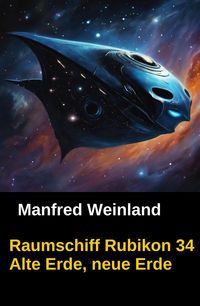 Produktbild: Raumschiff Rubikon 34 Alte Erde, neue Erde