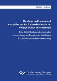 Produktbild: Das Informationsumfeld europ&auml;ischer kapitalmarktorientierter Versicherungsunternehmen. Eine theoretische und empirische Untersuchung am Beispiel der freiwilligen Embedded-Value-Berichterstattung