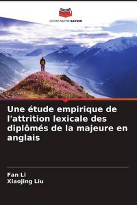Produktbild: Une &eacute;tude empirique de l'attrition lexicale des dipl&ocirc;m&eacute;s de la majeure en anglais