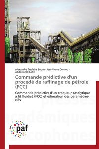Produktbild: Commande pr&eacute;dictive d'un proc&eacute;d&eacute; de raffinage de p&eacute;trole (FCC)