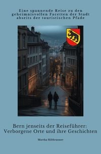 Produktbild: Bern jenseits der Reisef&uuml;hrer: Verborgene Orte und ihre Geschichten