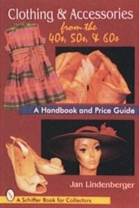 Produktbild: Clothing & Accessories from the '40s, '50s, & '60s