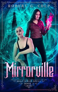 Produktbild: Mirrorville (A Shattered Spell, #1)