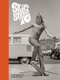 Bild vom Artikel Silver. Skate. Seventies. vom Autor Hugh Holland
