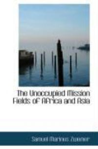 Produktbild: The Unoccupied Mission Fields of Africa and Asia