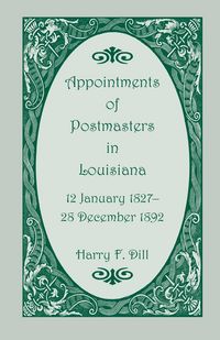 Produktbild: Appointments of Postmasters in Louisiana, 12 January 1827-28 December 1892